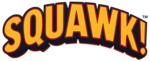 SQUAWK!