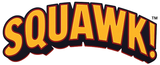 SQUAWK!